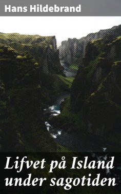 eBook: Lifvet på Island under sagotiden