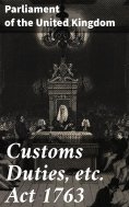 eBook: Customs Duties, etc. Act 1763