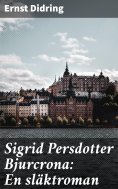 eBook: Sigrid Persdotter Bjurcrona: En släktroman