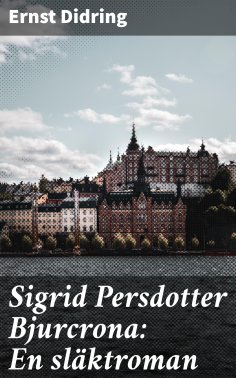 eBook: Sigrid Persdotter Bjurcrona: En släktroman
