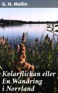 eBook: Kolarflickan eller En Wandring i Norrland