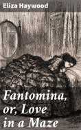 ebook: Fantomina, or, Love in a Maze