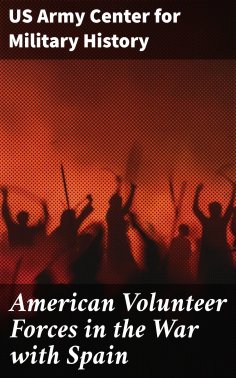 ebook: American Volunteer Forces in the War with Spain