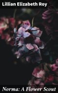 eBook: Norma: A Flower Scout