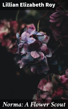 eBook: Norma: A Flower Scout