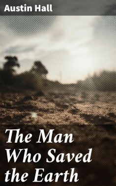 eBook: The Man Who Saved the Earth