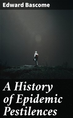 eBook: A History of Epidemic Pestilences
