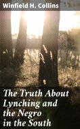 eBook: The Truth About Lynching and the Negro in the South