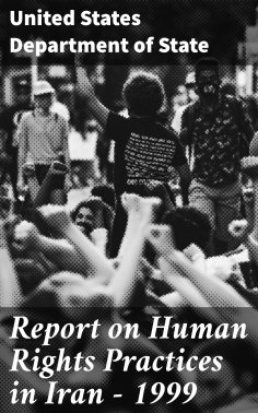 eBook: Report on Human Rights Practices in Iran - 1999