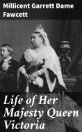 eBook: Life of Her Majesty Queen Victoria