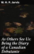 eBook: As Others See Us: Being the Diary of a Canadian Debutante