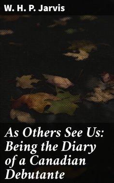 eBook: As Others See Us: Being the Diary of a Canadian Debutante