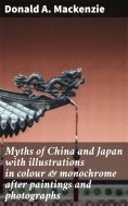 eBook: Myths of China and Japan with illustrations in colour & monochrome after paintings and photographs
