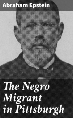 eBook: The Negro Migrant in Pittsburgh