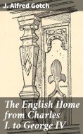 eBook: The English Home from Charles I. to George IV