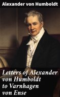 ebook: Letters of Alexander von Humboldt to Varnhagen von Ense
