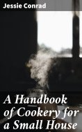 eBook: A Handbook of Cookery for a Small House