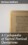 eBook: A Cyclopædia of Sacred Poetical Quotations