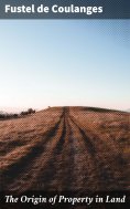 eBook: The Origin of Property in Land