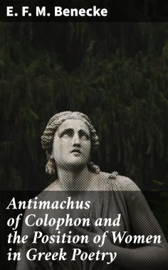 eBook: Antimachus of Colophon and the Position of Women in Greek Poetry
