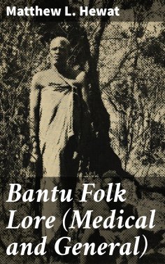 eBook: Bantu Folk Lore (Medical and General)