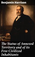 ebook: The Status of Annexed Territory and of its Free Civilized Inhabitants