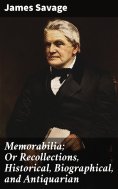eBook: Memorabilia; Or Recollections, Historical, Biographical, and Antiquarian