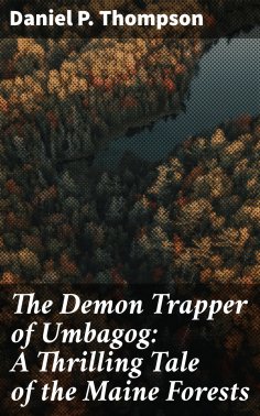 eBook: The Demon Trapper of Umbagog: A Thrilling Tale of the Maine Forests