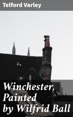 eBook: Winchester, Painted by Wilfrid Ball
