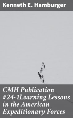 ebook: CMH Publication #24-1Learning Lessons in the American Expeditionary Forces