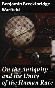 eBook: On the Antiquity and the Unity of the Human Race