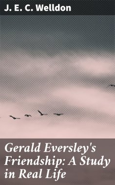 eBook: Gerald Eversley's Friendship: A Study in Real Life
