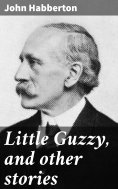 eBook: Little Guzzy, and other stories