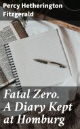 eBook: Fatal Zero. A Diary Kept at Homburg