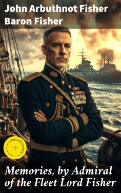 eBook: Memories, by Admiral of the Fleet Lord Fisher