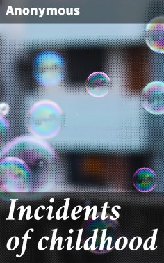 eBook: Incidents of childhood