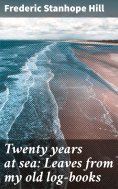 eBook: Twenty years at sea: Leaves from my old log-books