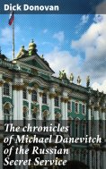 eBook: The chronicles of Michael Danevitch of the Russian Secret Service