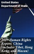 eBook: 2009 Human Rights Report: China (includes Tibet, Hong Kong, and Macau)