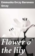 ebook: Flower o' the lily