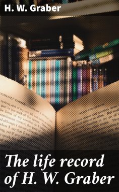 eBook: The life record of H. W. Graber