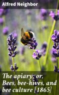 eBook: The apiary; or, Bees, bee-hives, and bee culture [1865]
