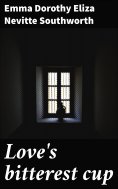 eBook: Love's bitterest cup