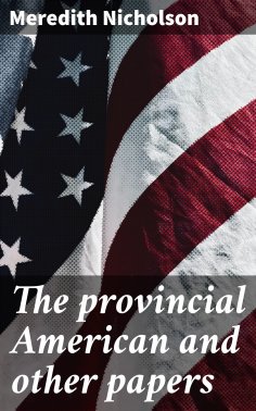 ebook: The provincial American and other papers