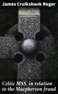 eBook: Celtic MSS. in relation to the Macpherson fraud