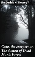 eBook: Cato, the creeper; or, The demon of Dead-Man's Forest