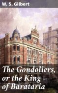 eBook: The Gondoliers, or the King of Barataria