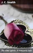 eBook: The time spirit: A romantic tale
