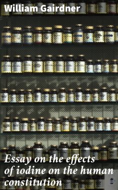 eBook: Essay on the effects of iodine on the human constitution