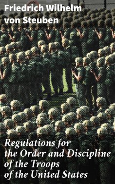 eBook: Regulations for the Order and Discipline of the Troops of the United States